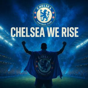 CHELSEA WE RISE