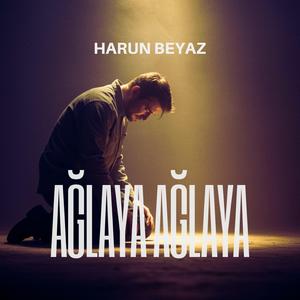 Ağlaya Ağlaya