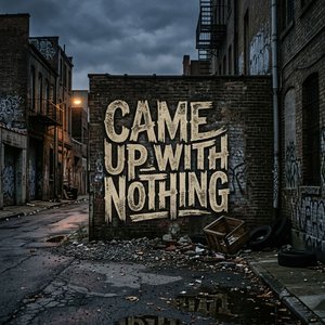 Came up with Nothing