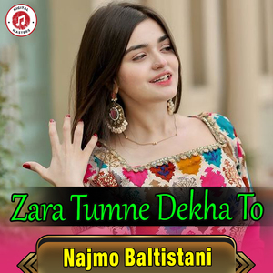 Zara Tumne Dekha To
