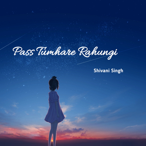 Pass Tumhare Rahungi