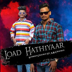 Load Hathiyaar (feat. S.R Chaouhan)