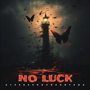 no luck (feat. Cosantana)