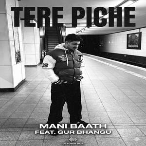 TERE PICHE (feat. Mani baath)