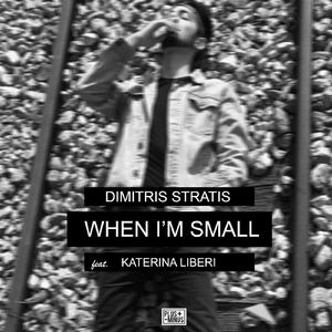 When I'm Small (feat. Katerina Liberi)