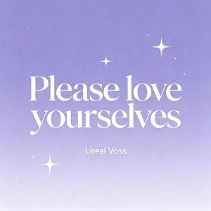 Please love yourselves