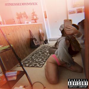 STRESSEDBYMYEX