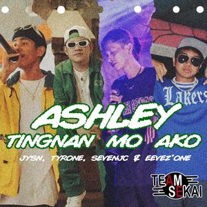 Ashley Tingnan Mo Ako (feat. JYSN, Eevez'One & Tyrone)