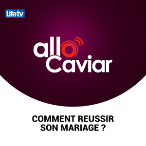 Allo caviar comment reussir son mariage ?, pt. 2