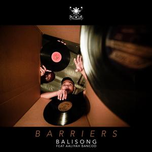 Barriers (feat. Aaliyah Bancod)