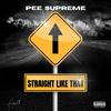 Pee Supreme - Straight Like That
