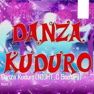 Danza Kuduro-Danza Kuduro(NIGHT.C Bootleg）