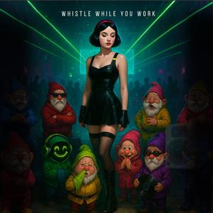 Whistle While You Work