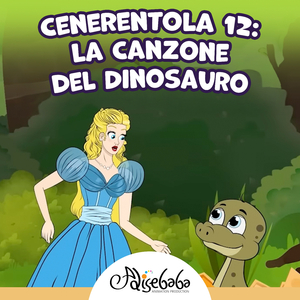 Cenerentola 12: La Canzone del Dinosauro