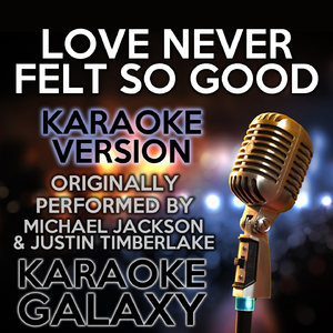 Love Never Felt So Good (Karaoke Version With Backing Vocals)