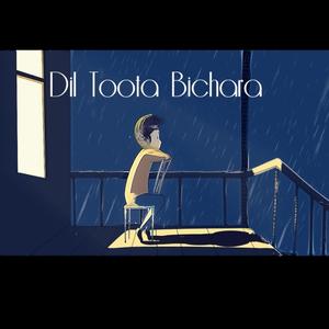 Dil Toota Bichara