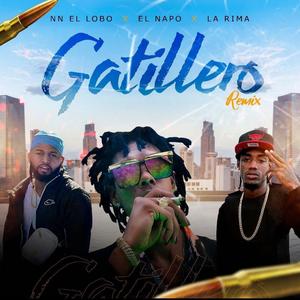 Gatillero (feat. NN el Lobo & El Napo x La Rima)