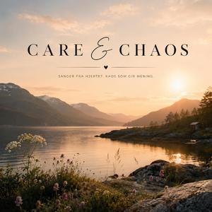 Care & Chaos