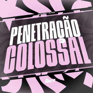 Penetração Colossal (Slowed)