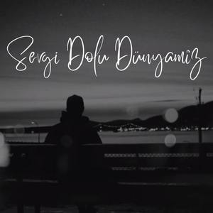 Sevgi Dolu Dünyamız (Mix Edition)