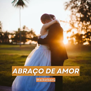 ABRAÇO DE AMOR