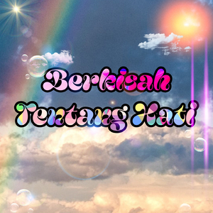 Berkisah tentang hati