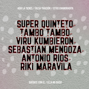 Aqui la tienes / Falsa traición / Estas enamoradita / Quédate con el / Falsa traición / Ella no quiso