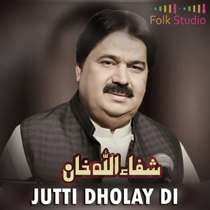 JUTTI DHOLAY DI