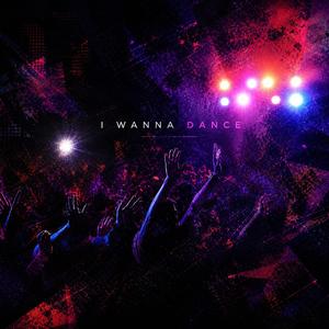 I Wanna Dance