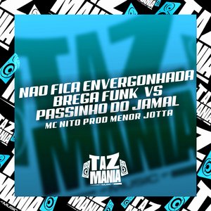 Não Fica Envergonhada Brega Funk Vs Passinho do Jamal
