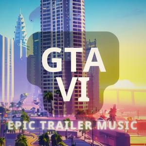 GTA6 (Epic Trailer Music)