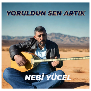 Yoruldun Sen Artık