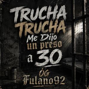 Trucha Un Preso A 30