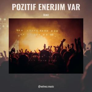 Pozitif Enerjim Var