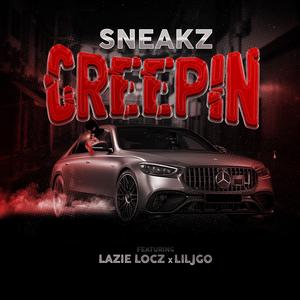 Creepin (feat. Lazie locz & Lil Jgo)