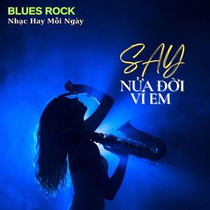 Say Nửa Đời Vì Em (Official Song)