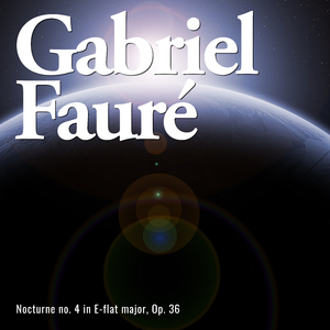 Nocturne No. 4, Op. 36 in E-Flat Major