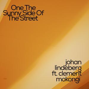 One The Sunny Side Of The Street (feat. Johan Lindeberg)