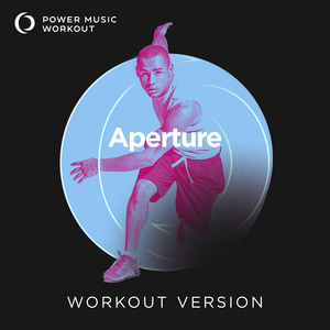 Aperture (Workout Version 128 BPM)