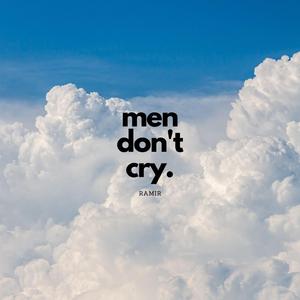 men don't cry.