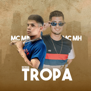 Nossa Tropa (feat. Mc MB)