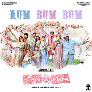 Rum Bum Bum (From "Coffee With Kadhal")