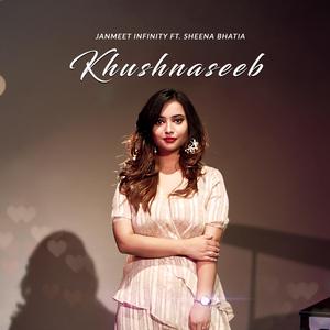 Khushnaseeb (feat. Sheena Bhatia)