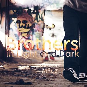 Brothers in Light and Dark (feat. Schrödinger's Mice)