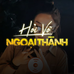 Hỏi Vợ Ngoại Thành (Remix)