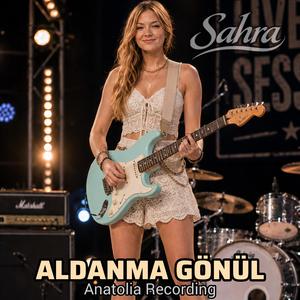 Bu Dünyanın Devranına Aldanma Gönül (feat. Sahra) (Anatolia Rock Version)