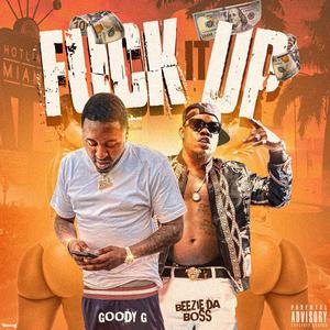 **** It Up (feat. BeezieDaBoss)