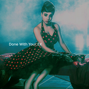 Done With Your EX