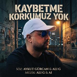 Kaybetme korkumuz yok