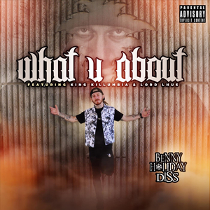 What U About (Benny Holiday Diss) [feat. King Killumbia & Lord Lhus]